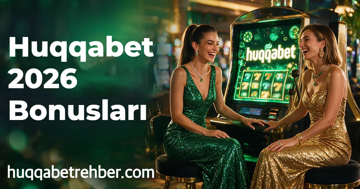 Huqqabet 2026 Bonusları