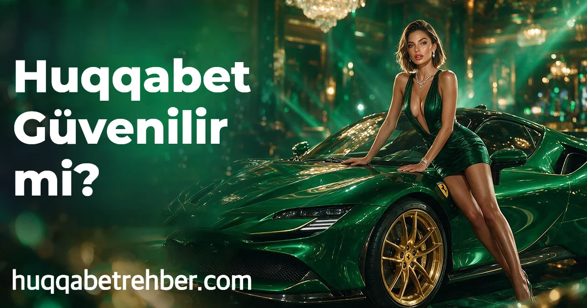 Huqqabet Güvenilir mi?