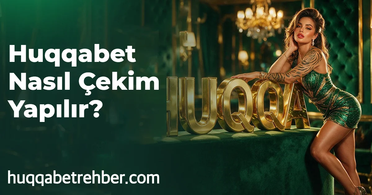 Huqqabet Nasıl Çekim Yapılır?