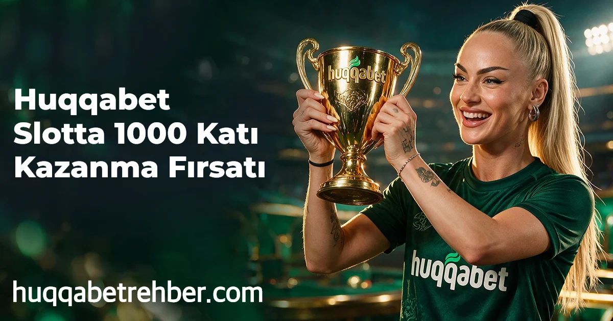 Huqqabet Slotta 1000 Katı Kazanma Fırsatı